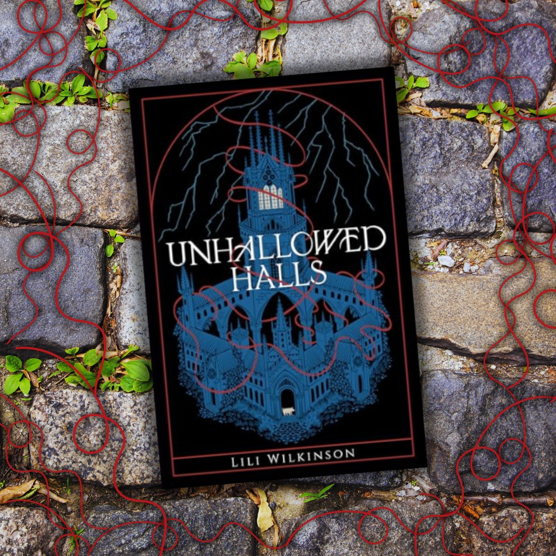 REVIEW: Unhallowed Halls by Lili Wilkinson